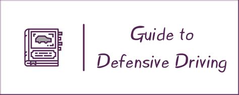 Guide to Defensive Driving — Defensive Driving Tips to Keep You Safe