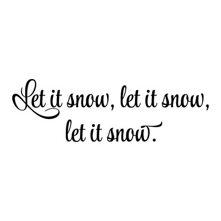 Let it Snow StylePro Wall Quotes™ Decal | WallQuotes.com