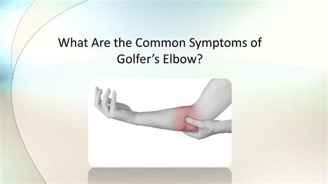 PPT - What Are the Common Symptoms of Golfer’s Elbow? PowerPoint Presentation - ID:7365526