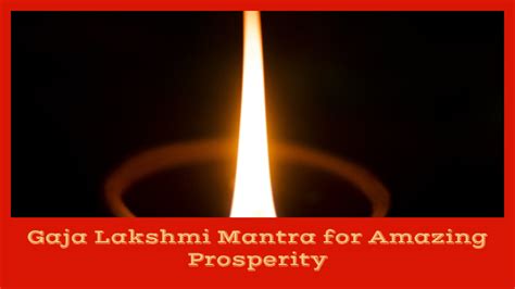 Gaja Lakshmi Mantra for Amazing Prosperity