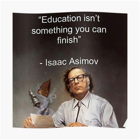 "Isaac Asimov on Education" Poster for Sale by budgieboy | Redbubble