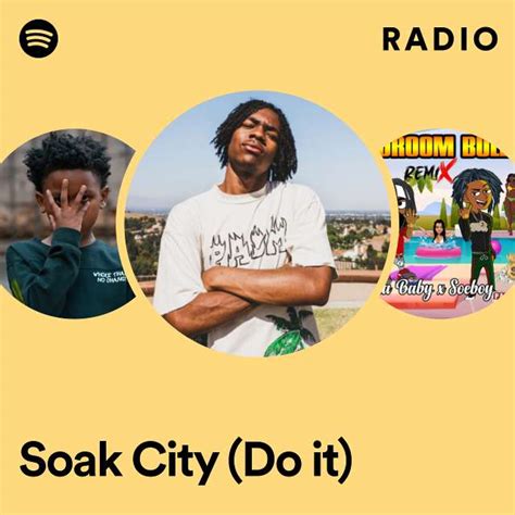 Soak City (Do it) Radio - playlist by Spotify | Spotify