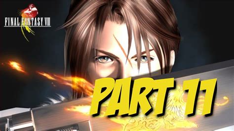 Let's Play Final Fantasy 8 Steam Playthrough - Part 11 - FF8 Gameplay Walkthrough - YouTube