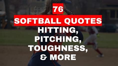 76 Quotes on Softball: Amazing Fastpitch Wisdom To Share