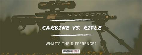 Carbine vs. Rifle: What's the Difference? - Hunting heart