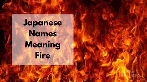 40 Japanese Names Meaning Fire – Japan Truly