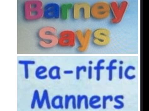 Barney Says Segment (Tea-riffic Manners) | Barney&Friends Wiki | FANDOM ...