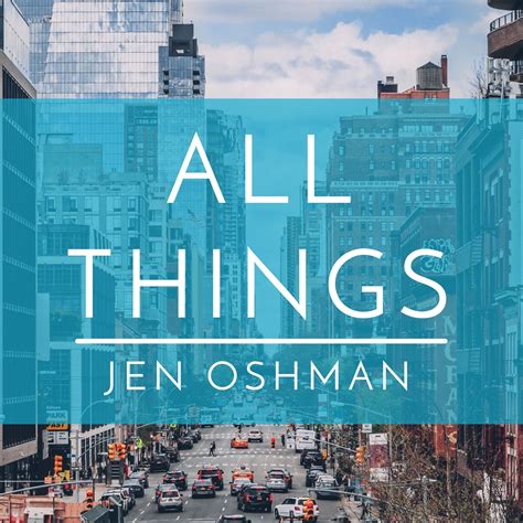 All Things Podcast — Jen Oshman