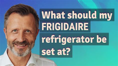 What should my Frigidaire refrigerator be set at? - YouTube