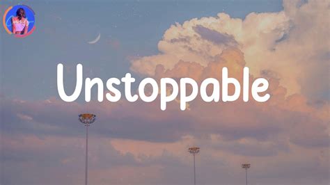 Unstoppable - Sia (Lyrics) | Unstoppable today, unstoppable today - YouTube