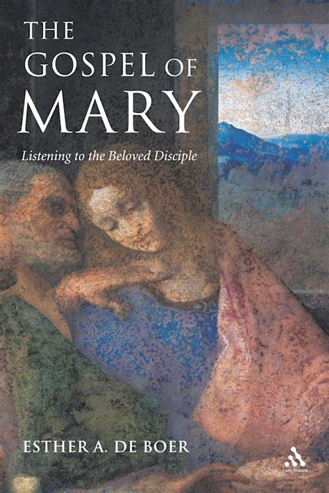 The Gospel of Mary: Listening to the Beloved Disciple: Esther A. de ...