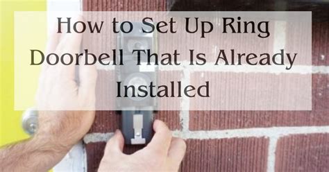 How to Set Up Ring Doorbell That Is Already Installed