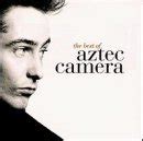 Aztec Camera - Best of Aztec Camera - Amazon.com Music