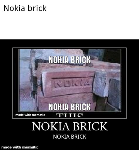 Nokia brick : r/memes