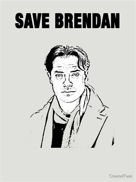 "Save Brendan Fraser Funny Meme Tee Shirt" T-shirt for Sale by CreatedTees | Redbubble | save ...