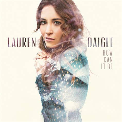 Lauren Daigle - How Can It Be - Reviews - Album of The Year