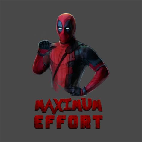 Deadpool - Maximum Effort - Deadpool - T-Shirt | TeePublic
