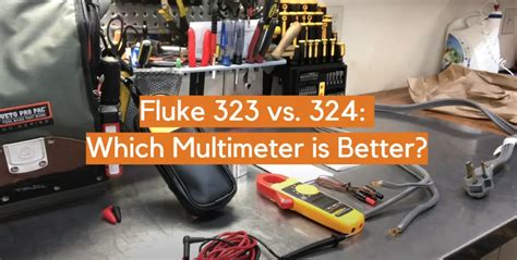 Fluke 323 vs. 324: Which Multimeter is Better? - ElectronicsHacks