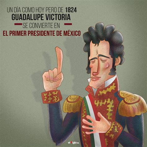 1824: Guadalupe Victoria se convierte en el primer Presidente de México | El Siglo de Torreón