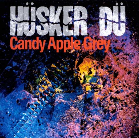 Hüsker Dü - Candy Apple Grey Lyrics and Tracklist | Genius