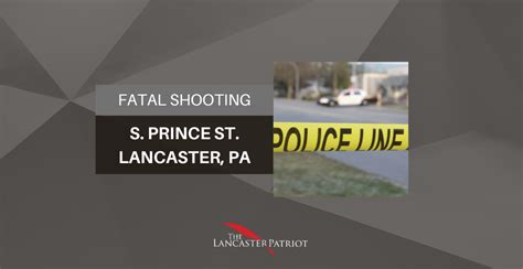 Fatal Shooting in Lancaster - The Lancaster Patriot