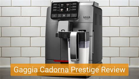 Gaggia Cadorna Prestige Review: The Ultimate Coffee Machine