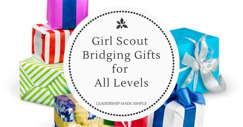 Girl Scout Bridging Gifts for All Levels - Troop Leader