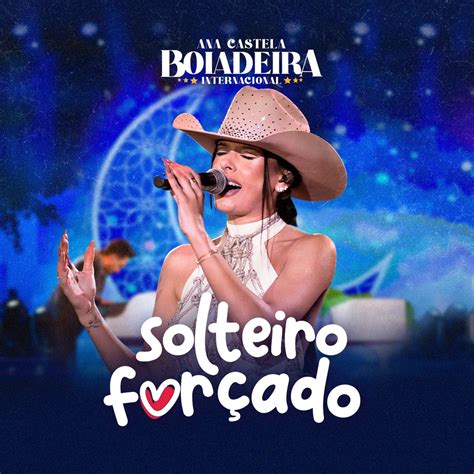 ‎Solteiro Forçado (Boiadeira Internacional) - Single — álbum de Ana Castela — Apple Music