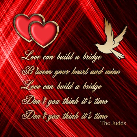 Love Can Build A Bridge... Pictures, Photos, and Images for Facebook, Tumblr, Pinterest, and Twitter