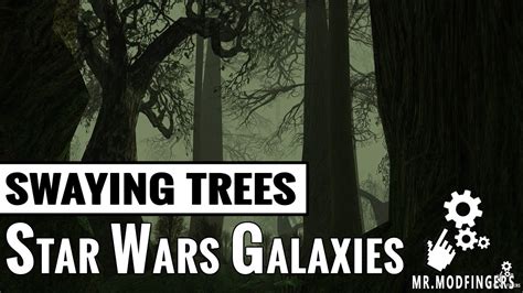 Star Wars Galaxies Mods | Borrie's Swaying Trees - YouTube