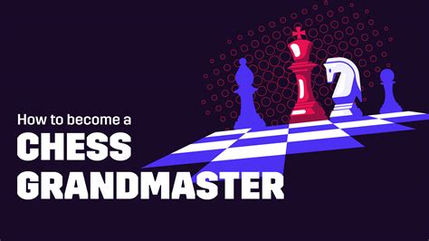 How to Become a Chess Grandmaster - MPL Blog