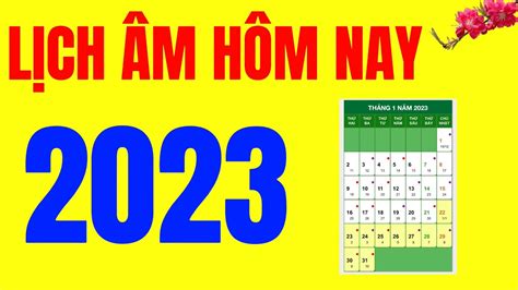 Lịch âm hôm nay 2023 - lịch 2023 - lịch vạn niên 2023 - lich am hom nay 2023 - YouTube