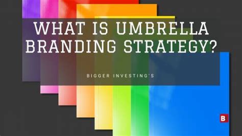 What is Umbrella Branding Strategy? - Bigger Investing