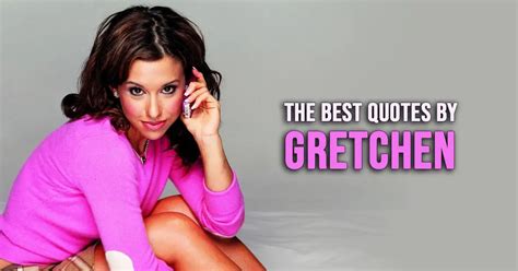 10+ Best 'Gretchen Wieners' Quotes from Mean Girls | Scattered Quotes