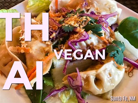 Thai Vegan, Santa Fe, New Mexico Vegan Restaurants, Restaurant Recipes, Vegan Meals, Vegan ...