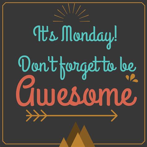 Happy #MotivationMonday. Let's all be #awesome today. Work Week Quotes, Cant Wait To See You ...