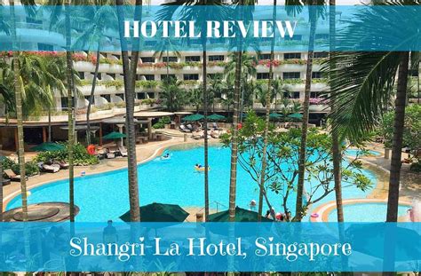 Shangri-La Hotel Singapore Review