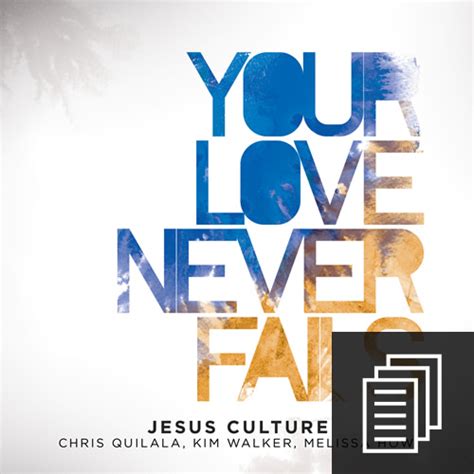 Your Love Never Fails - Chart Kit - Jesus Culture arrangement - Worship ...