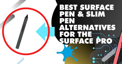 9 Best Surface Pen & Slim Pen Alternatives (Surface Pro Pens) 2024