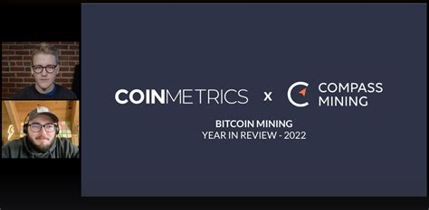 Bitcoin Mining's Year In Review w/ Coin Metrics