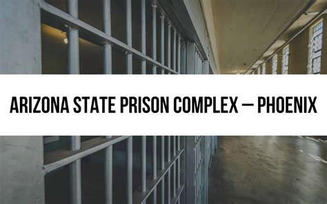 Arizona State Prison Complex – Phoenix: Life Behind Bars