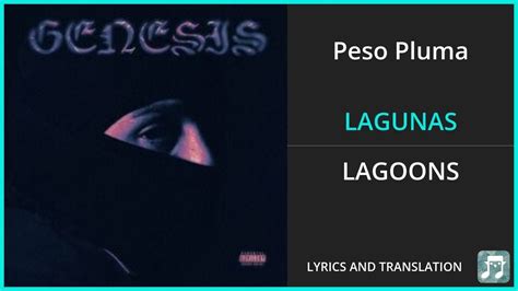 Peso Pluma - LAGUNAS Lyrics English Translation - ft Jasiel Nuñez - Spanish and English Dual ...