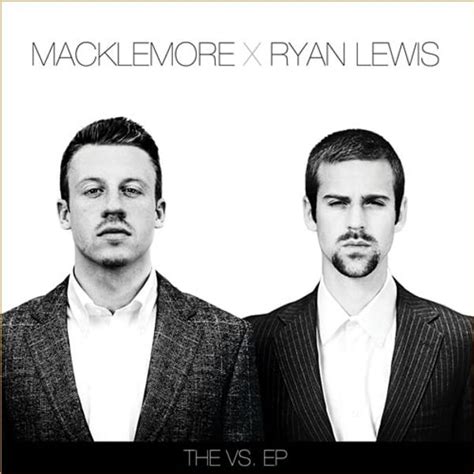 Macklemore & Ryan Lewis - The VS. EP Lyrics and Tracklist | Genius