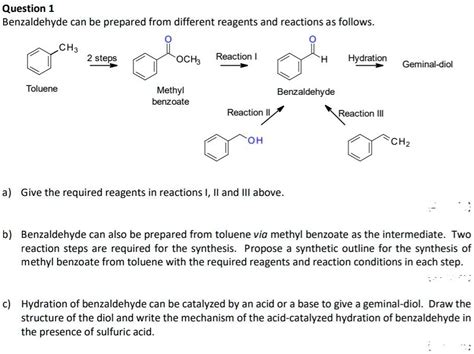 SOLVED: Question 1 Benzaldehyde can be prepared from different reagents and reactions as follows ...