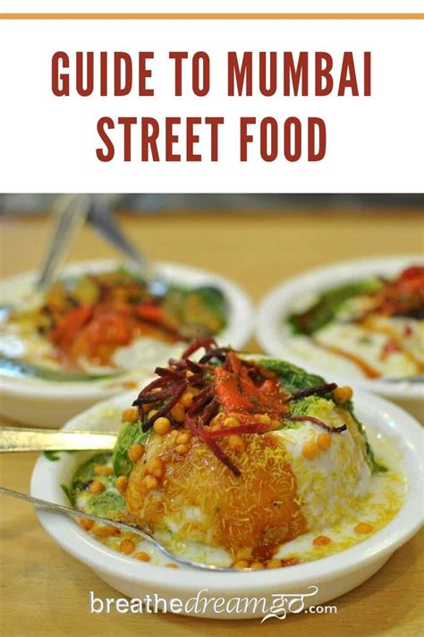 A Unique Guide to Mumbai Street Food with recipes - Breathedreamgo