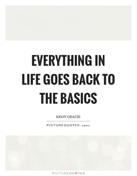 Back To Basics Quotes & Sayings | Back To Basics Picture Quotes