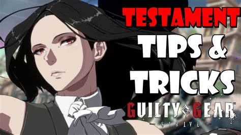 Guilty Gear Strive - Testament Tips & Tricks Guide - YouTube