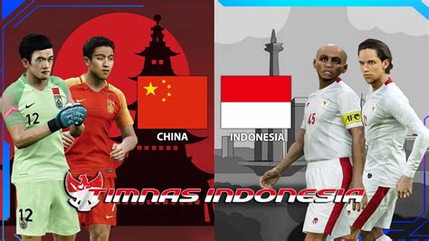 INDONESIA VS CHINA | SANG GARUDA TANTANG NEGERI TIRAI BAMBU, LIHATLAH HASILNYA! | TIMNAS WORLD ...