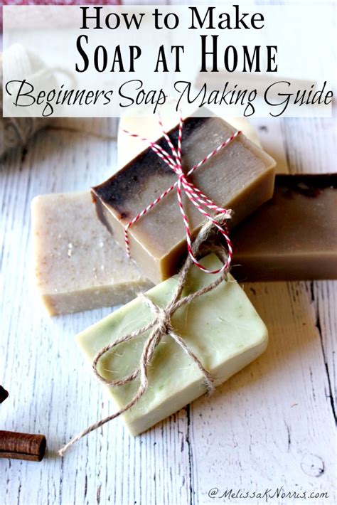 How to Make Soap at Home- Beginner's Guide to Soap Making - Melissa K. Norris