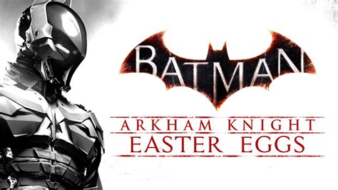 Best Easter Eggs Series - Batman: Arkham Knight // Ep.83 - YouTube